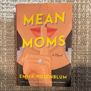 Mean Moms by Emma Rosenblum - hardcover